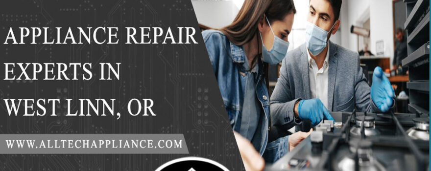 Appliance-Repair-Experts-inWest-Linn,-OR