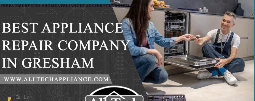 Best Appliance Repair Company In Gresham